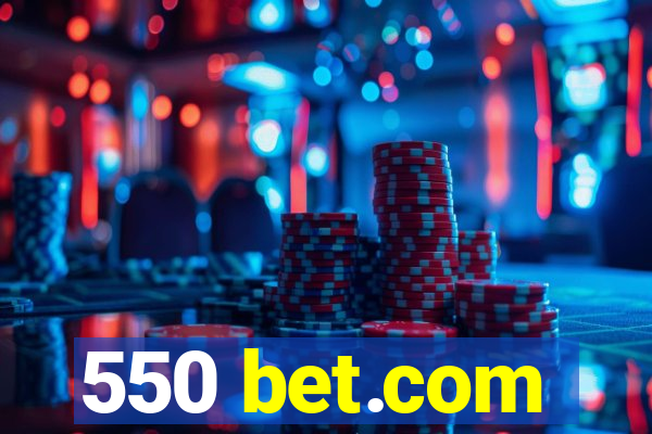 550 bet.com